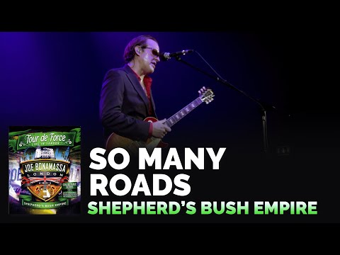 Joe Bonamassa Official - "So Many Roads" - Tour de Force: Shepherd's Bush Empire