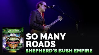 Joe Bonamassa Official - &quot;So Many Roads&quot; - Tour de Force: Shepherd&#39;s Bush Empire