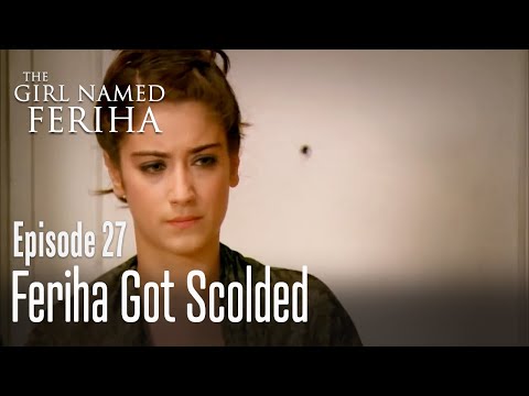Feriha got scolded - The Girl Named Feriha | Episode 27