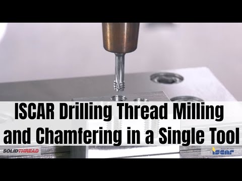 ISCAR Drilling, Thread Milling and Chamfering in a Single Tool