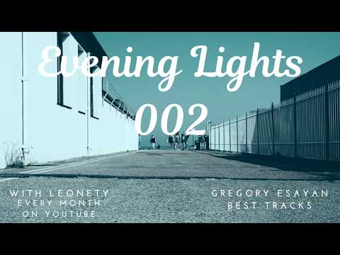 Leonety - Evening Lights 002 (Gregory Esayan best tracks) [Melodic Progressive House mix]