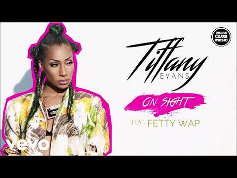 Tiffany Evans Feat Fetty Wap - On Sight Remix