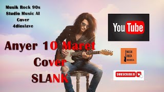 Download lagu Anyer 10 Maret - SLANK - Cover Rock Ballad 90s mp3