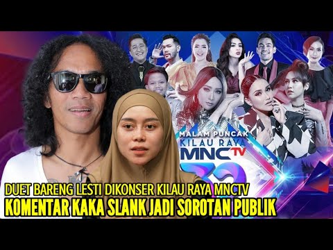 KOMENTAR KAKA SLANK SETELAH DIRINYA DIDUETKAN DGN LESTI DI KONSER MALAM PUNCAK KILAU RAYA MNCTV 32