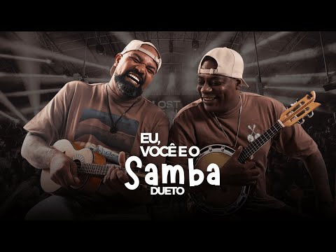 DUETO - Eu Você e o Samba
