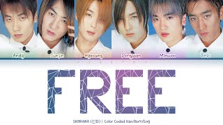 Shinhwa (신화) - Free [Color Coded Lyrics Han/Rom/Eng]