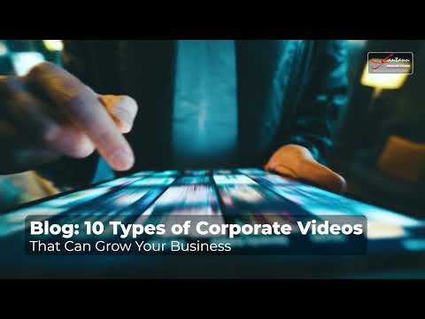 10 Types of Corporate Videos That Can Grow Your Business