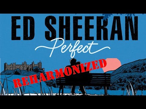 Reharmonization of Perfect by Ed Sheeran