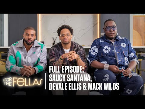 Saucy Santana, Devale Ellis & Mack Wilds Discuss Homophobia, Black Women & More | For The Fellas