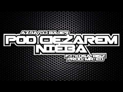 Azja/Dj Bajer - Pod Ciężarem Nieba [ft. Kosa, Bisz] [prod. Mr. Ed]