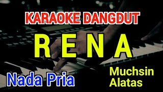 Download lagu RENA - Karaoke Nada Pria [ Muchsin Alatas ] mp3