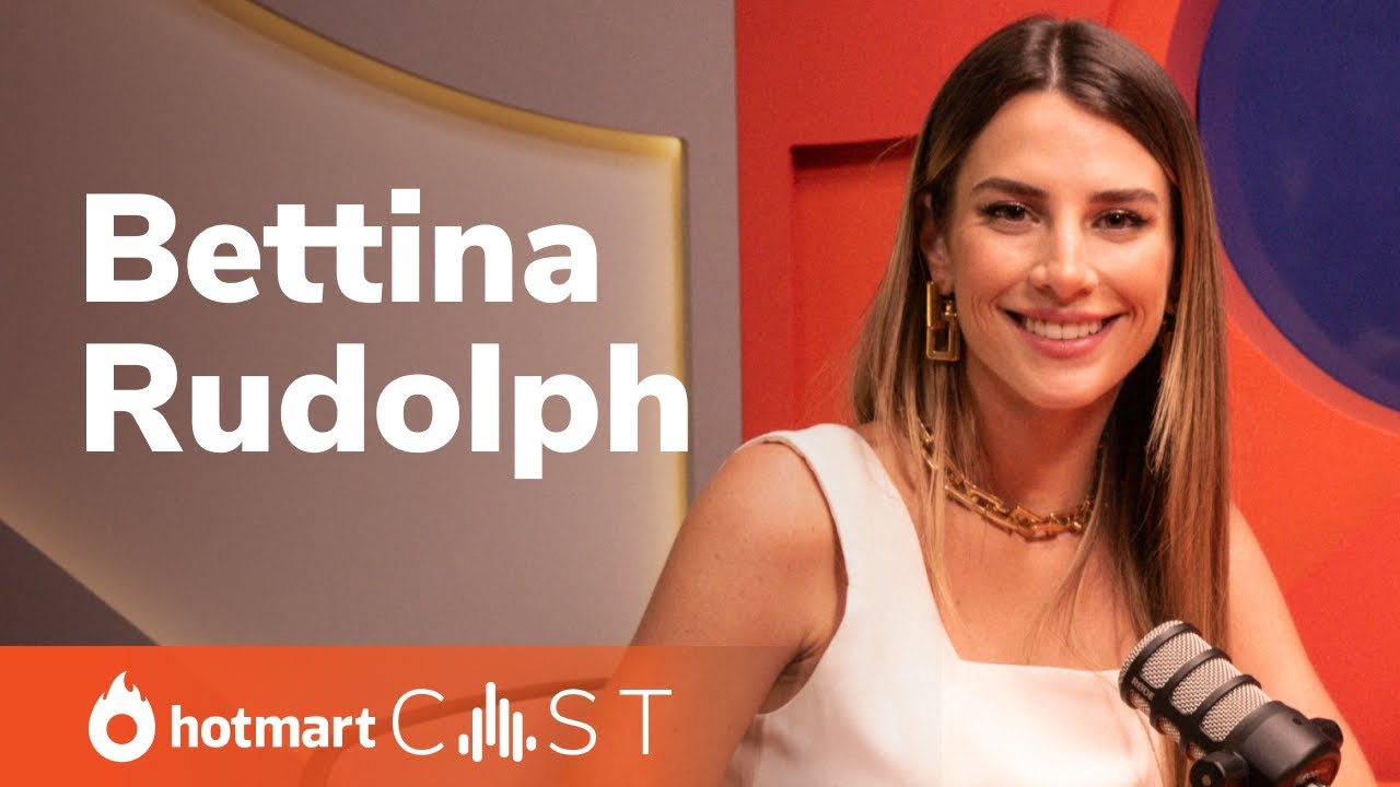 BETTINA RUDOLPH | Hotmart Cast #26