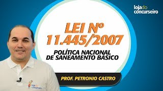 Lei nº 11.445/2007 - Política Nacional de Saneamento Básico - Questões de Provas - EMBASA e COSANPA