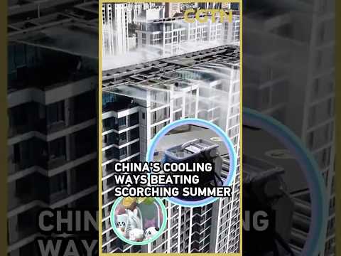 China's cooling ways helping beat the scorching summer
