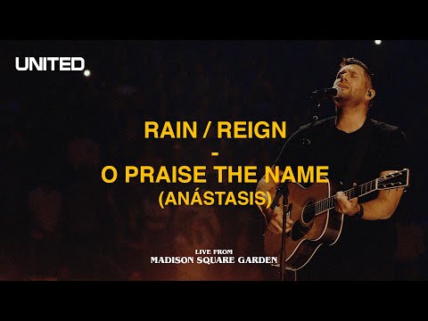 Rain / Reign / O Praise The Name (Anástasis) - Hillsong UNITED