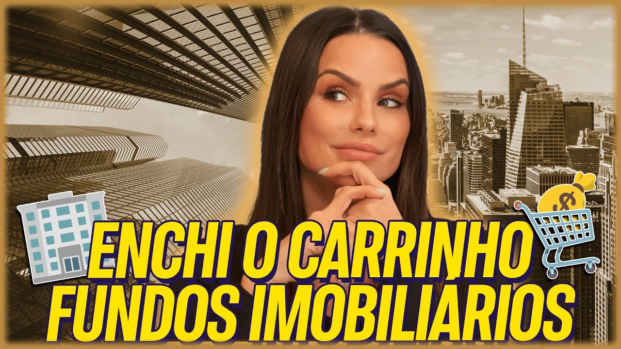 ENCHI O CARRINHO DE FUNDOS IMOBILIÁRIOS EM OUTUBRO!