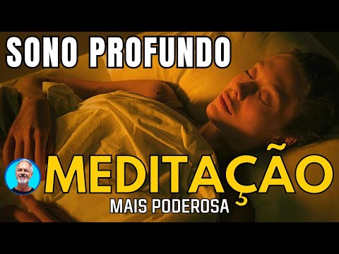 Meditação Guiada para Sono Profundo - A Meditação Mais Poderosa para Dormir Bem e Acordar Renovado