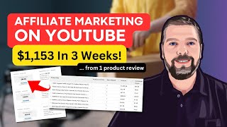 Affiliate Marketing With YouTube: 1 Product = $1,153 In 3 Weeks!