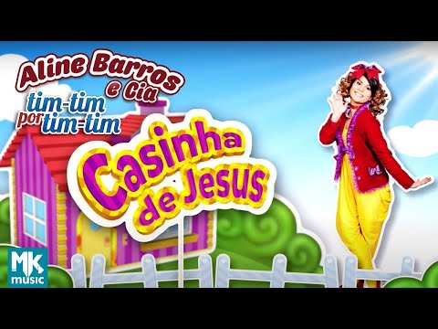 Aline Barros - Casinha de Jesus - DVD Aline Barros e Cia Tim-Tim por Tim-Tim