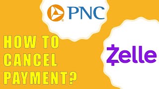 How to Stop Zelle Payment PNC Bank