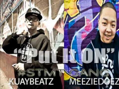 KuayBeatz Ft. MeezieDoezit - Put It On