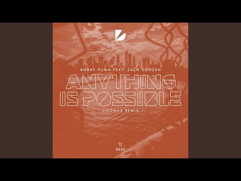 Anything Is Possible (UNOMAS Remix)