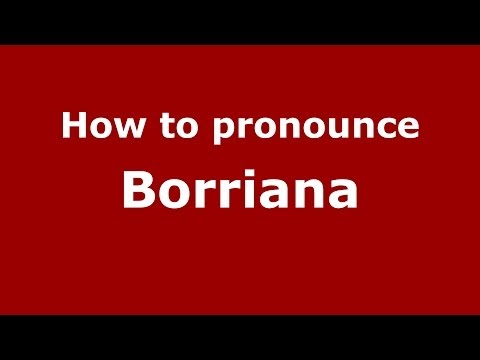 How to pronounce Borriana