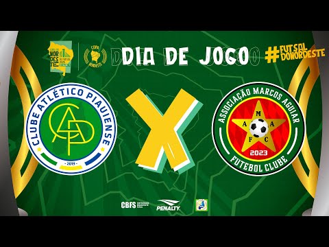 Copa Nordeste de Futsal | Clube Atlético Piauiense x Marcos Aguiar | 2ª Rodada | Ao Vivo