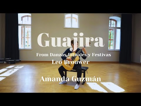 Guajira from Danzas Rituales y Festivas by Leo Brouwer - played by Amanda Guzmán