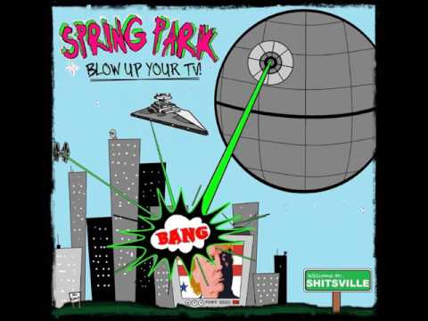 Spring Park - Blow Up Your TV!