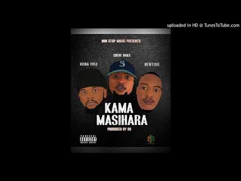 Chebe X NewTone & Becka Title - Kama Masihara {Prod by Gs}