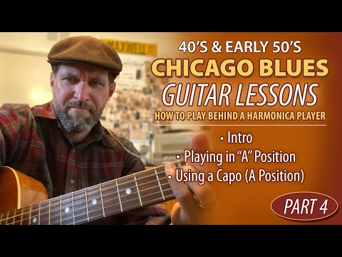 Chicago Blues Guitar – Lesson 4 (Supporting the Harmonica) A Position, Capo Use & Bandstand Rhythm