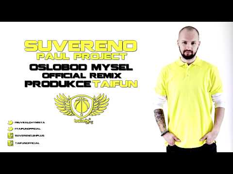 SUVERENO feat. PAUL PROJECT - Osloboď Mysel [Official Remix] [Prod. TAIFUN]