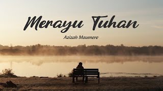 Download lagu Azizah Maumere - Merayu Tuhan [Video Lirik] mp3