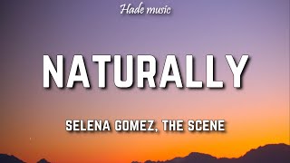 Selena Gomez &amp; The scene - Naturally (Lyrics)