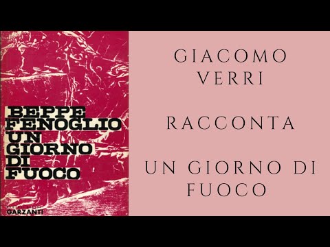 Giacomo Verri racconta Un giorno di fuoco di Beppe Fenoglio (libro in pillola)