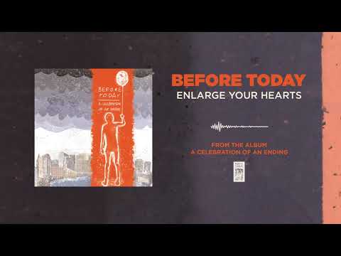 Before Today "Enlarge Your Hearts"