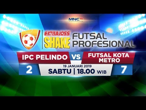 IPC PELINDO VS FUTSAL KOTA METRO (FT: 2-7) - ExtraJoss Shake Futsal Profesional