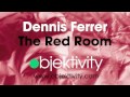 Dennis Ferrer - The Red Room (OBJ Vocal Mix)