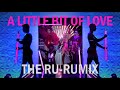 "A Little Bit of Love": The Ru-Rumix (MUSIC VIDEO)