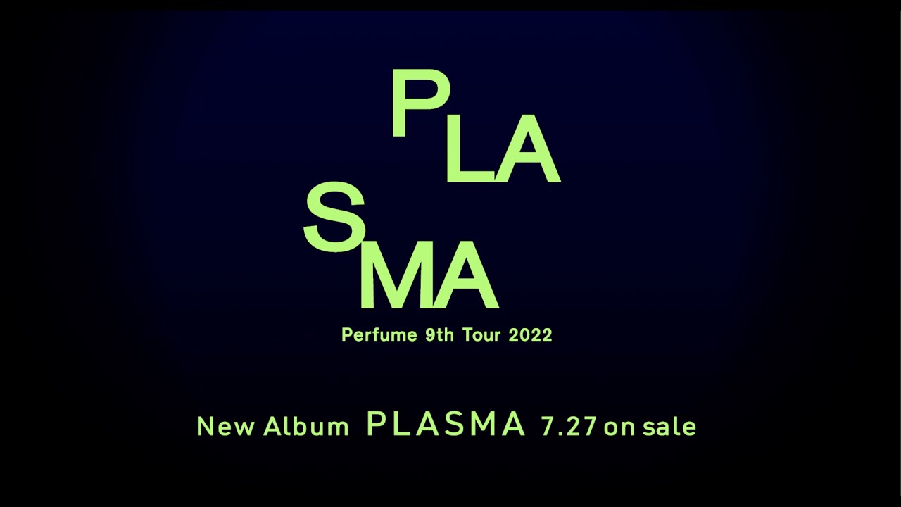 Perfume 約4年ぶりとなるオリジナルニューアルバム「PLASMA」7月27日発売決定！アルバムを携えた全国9都市を巡るアリーナツアーも発表！！