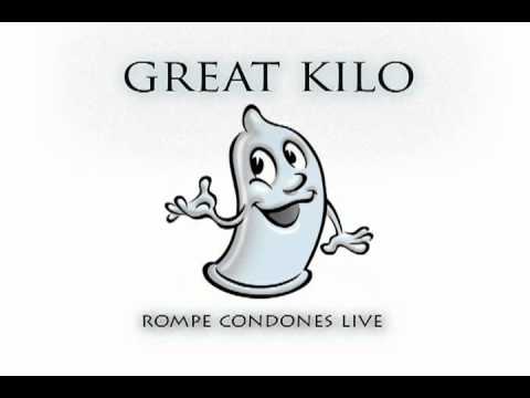 Great Kilo - Rompe Condones Live