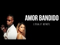 AMOR BANDIDO - Lexa e Kekel (LETRA) AMOR BANDIDO - Lexa e Kekel (LETRA)