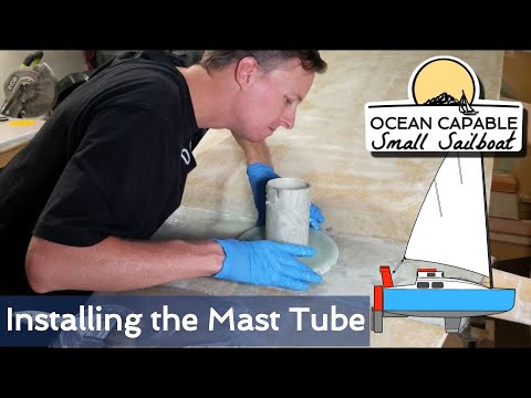 OCSS-039 Installing the Mast Tube - Mini-Cruiser Sailboat Build