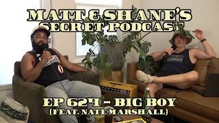 Ep 624 - Big Boy (feat. Nate Marshall)