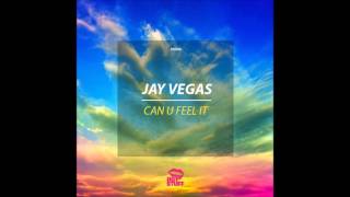 Jay Vegas - Can U Feel It