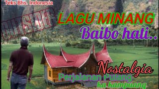Download lagu Lagu Minang Baibo Hati, Nostalgia Pulang Kampuang mp3