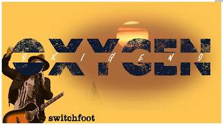 Switchfoot - Oxygen (Letra en Español - Inglés)