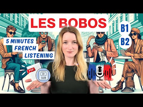 Les bobos - The Bourgeois-Bohemians | 5 Minutes Slow French for B1 and B2 🇫🇷