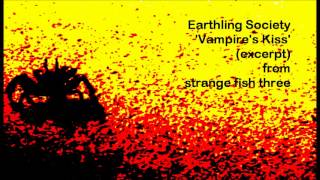 Vampire's Kiss, by Earthling Society - from strange fish three on Fruits de Mer Records